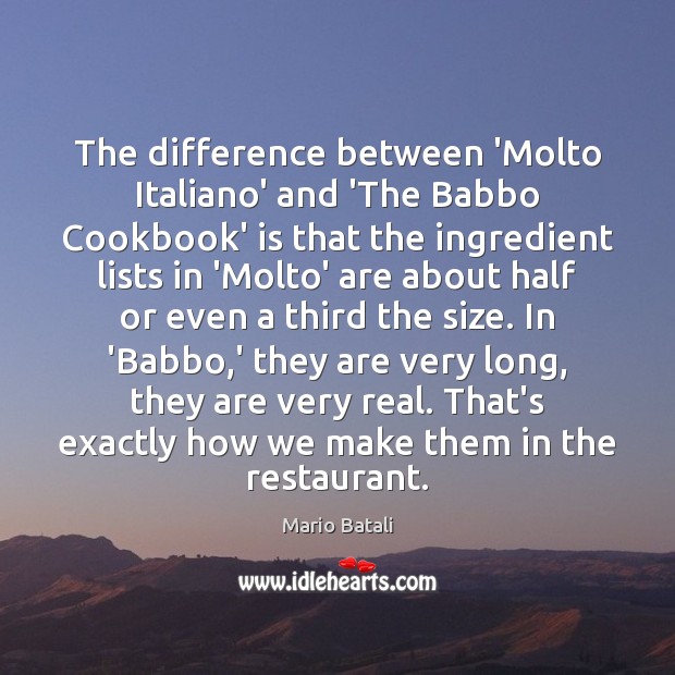 The difference between ‘Molto Italiano’ and ‘The Babbo Cookbook’ is that the Mario Batali Picture Quote