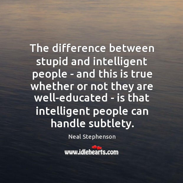 The difference between stupid and intelligent people – and this is true Image