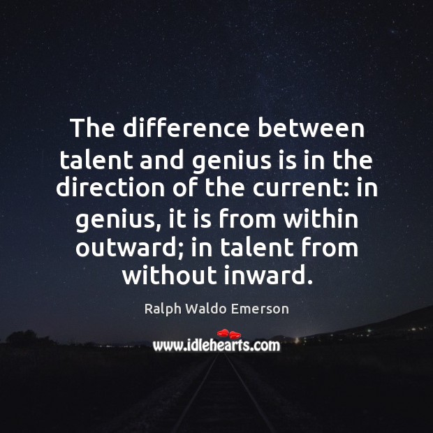 The difference between talent and genius is in the direction of the Ralph Waldo Emerson Picture Quote