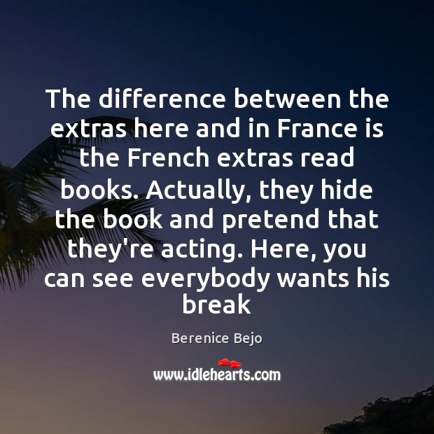 The difference between the extras here and in France is the French Berenice Bejo Picture Quote