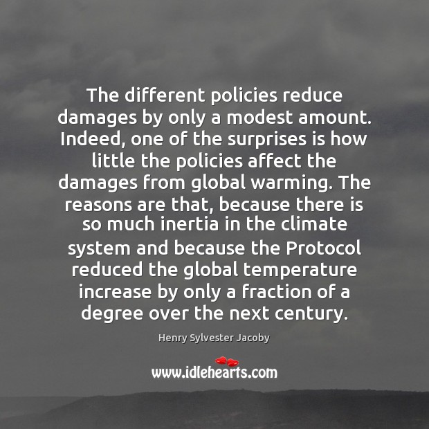 The different policies reduce damages by only a modest amount. Indeed, one Henry Sylvester Jacoby Picture Quote