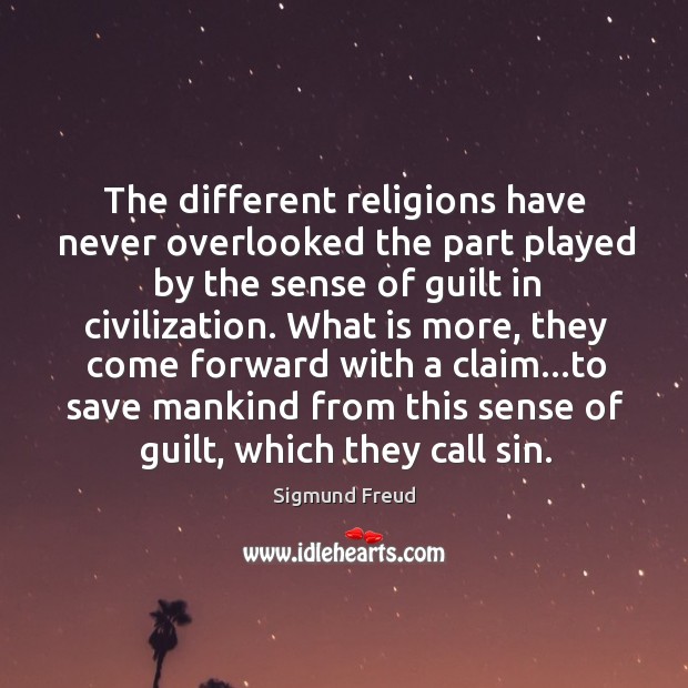 The different religions have never overlooked the part played by the sense 