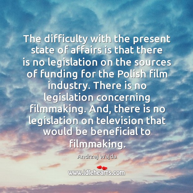 The difficulty with the present state of affairs is that there is no legislation on the sources Image