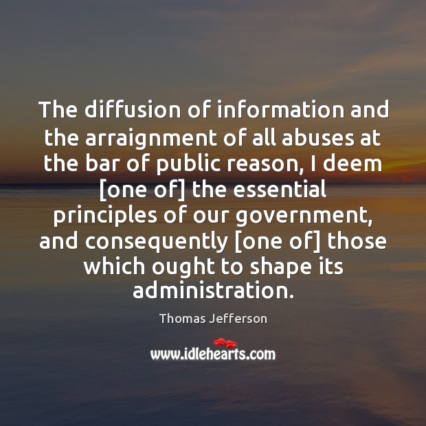 The diffusion of information and the arraignment of all abuses at the Thomas Jefferson Picture Quote