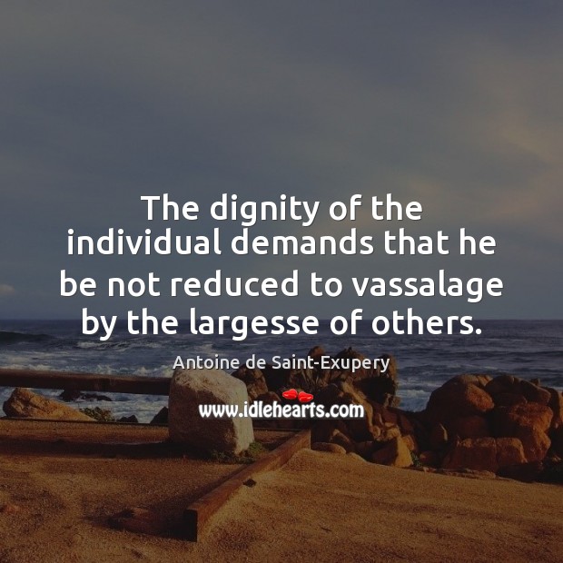 The dignity of the individual demands that he be not reduced to Image