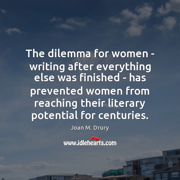 The dilemma for women – writing after everything else was finished – Image