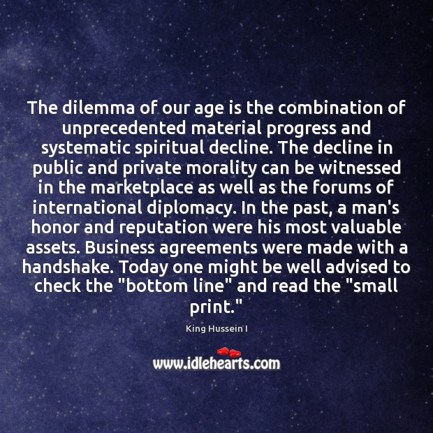 The dilemma of our age is the combination of unprecedented material progress Age Quotes Image