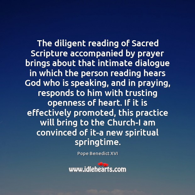 The diligent reading of Sacred Scripture accompanied by prayer brings about that Image