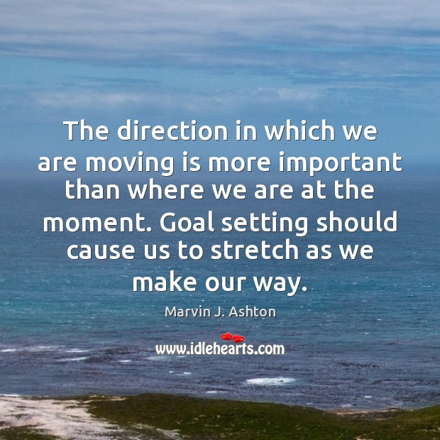 The direction in which we are moving is more important than where Image