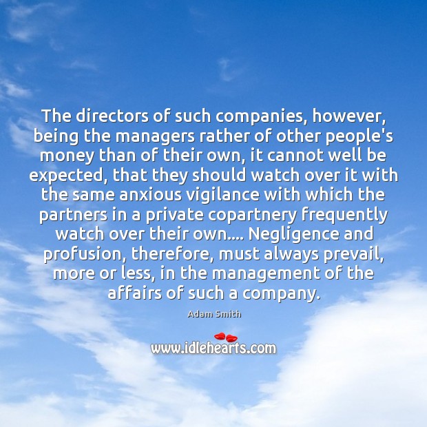 The directors of such companies, however, being the managers rather of other Image
