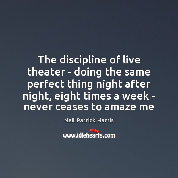 The discipline of live theater – doing the same perfect thing night Image