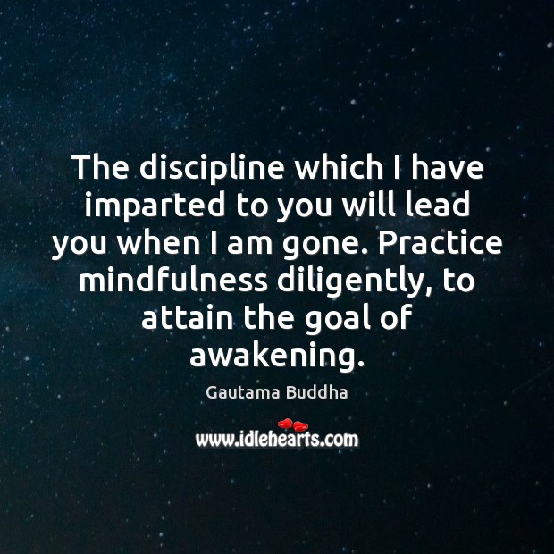 The discipline which I have imparted to you will lead you when Image