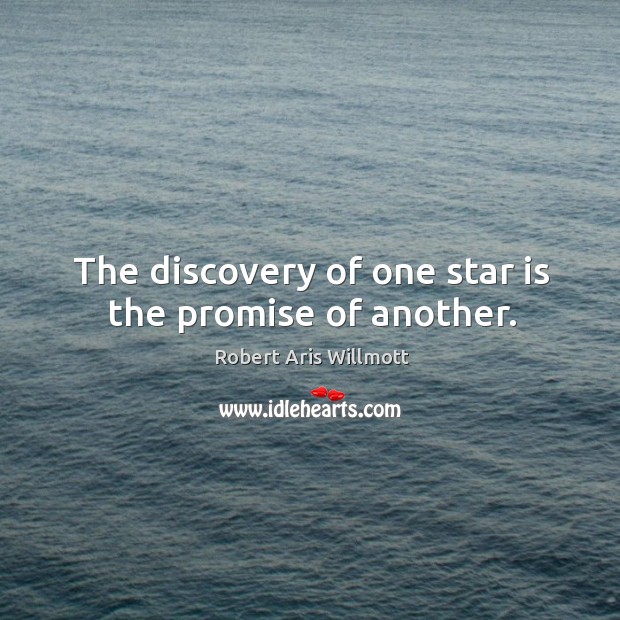The discovery of one star is the promise of another. Image