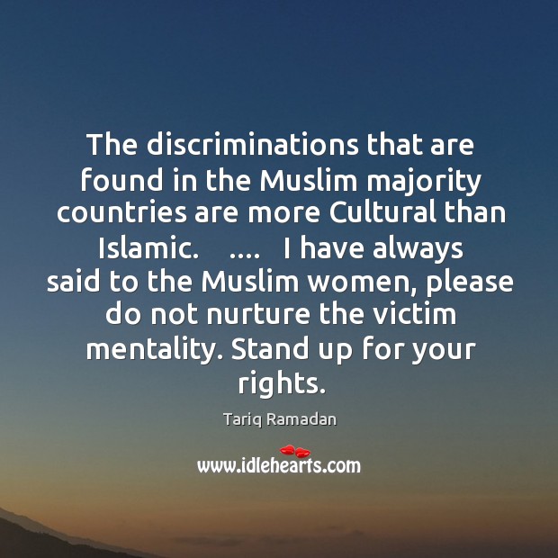 The discriminations that are found in the Muslim majority countries are more Image