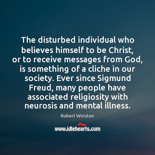 The disturbed individual who believes himself to be Christ, or to receive Image