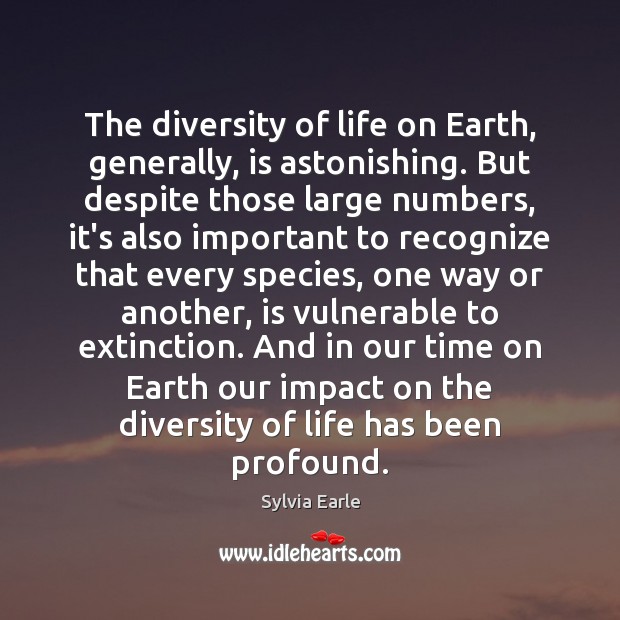 The diversity of life on Earth, generally, is astonishing. But despite those Image