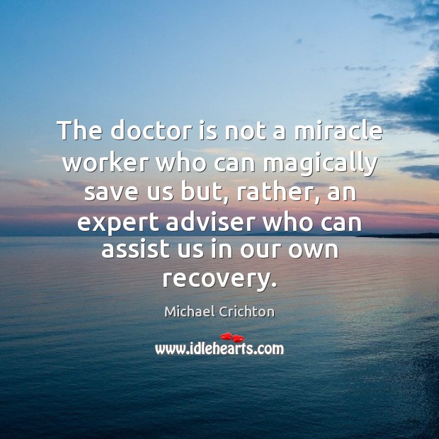 The doctor is not a miracle worker who can magically save us Image