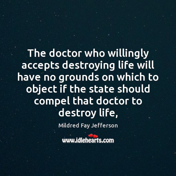The doctor who willingly accepts destroying life will have no grounds on Image