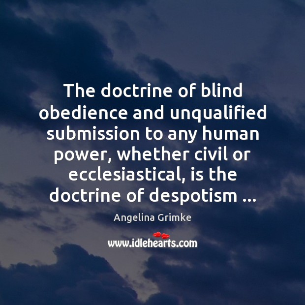 The doctrine of blind obedience and unqualified submission to any human power, Image
