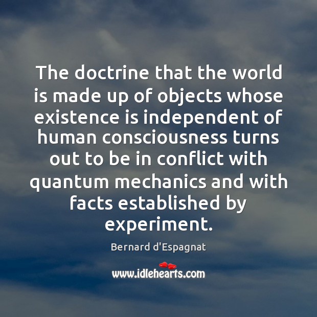 The doctrine that the world is made up of objects whose existence Image