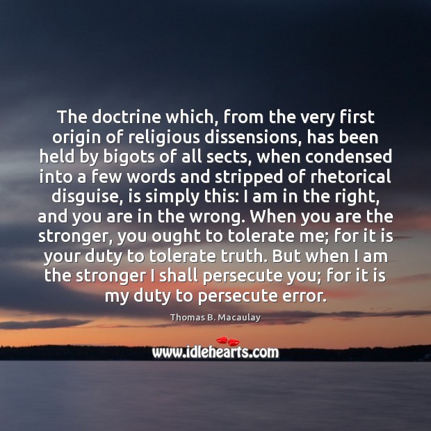 The doctrine which, from the very first origin of religious dissensions, has 