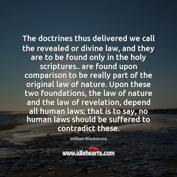 The doctrines thus delivered we call the revealed or divine law, and Comparison Quotes Image