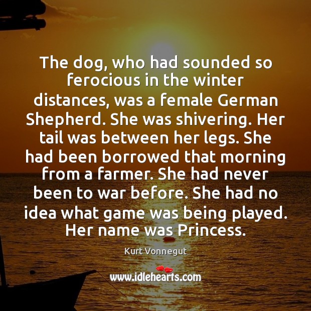 The dog, who had sounded so ferocious in the winter distances, was War Quotes Image