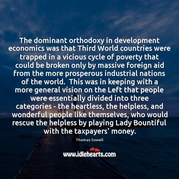 The dominant orthodoxy in development economics was that Third World countries were Image