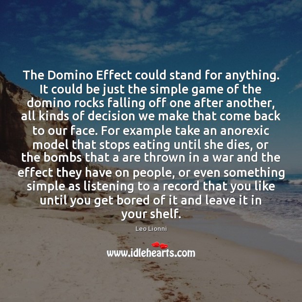 The Domino Effect could stand for anything. It could be just the Image