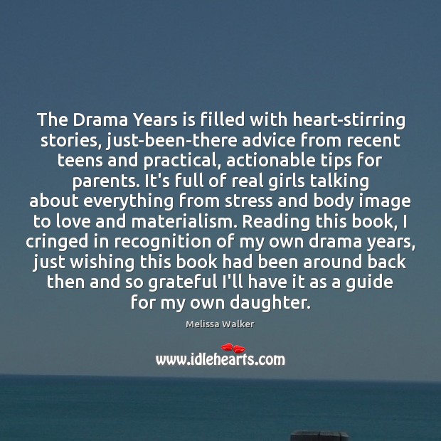 The Drama Years is filled with heart-stirring stories, just-been-there advice from recent Teen Quotes Image