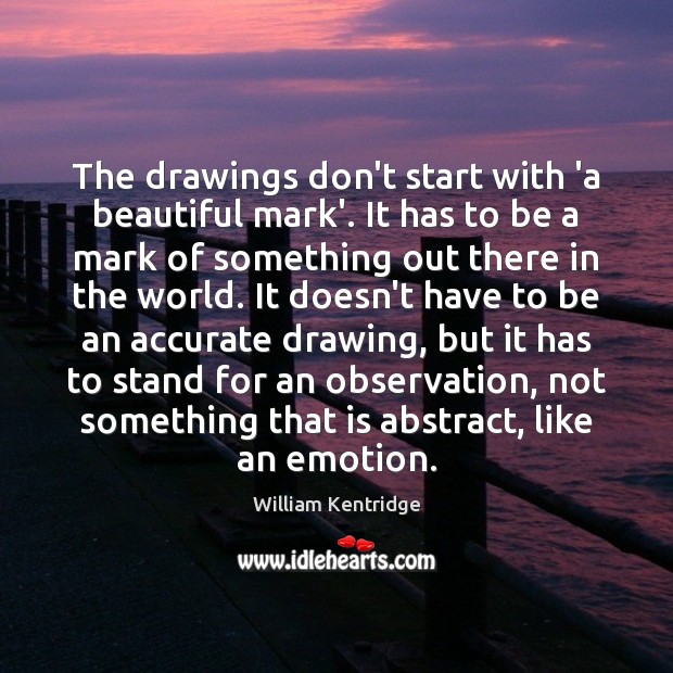 The drawings don’t start with ‘a beautiful mark’. It has to be Emotion Quotes Image