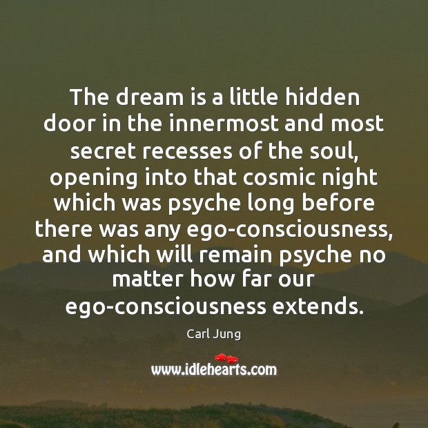 The dream is a little hidden door in the innermost and most Carl Jung Picture Quote