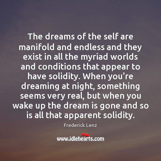 The dreams of the self are manifold and endless and they exist Image