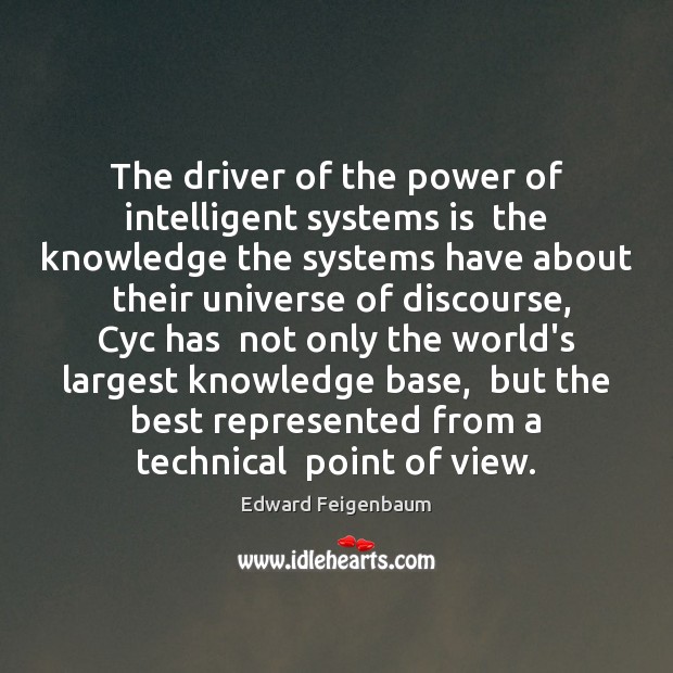 The driver of the power of intelligent systems is  the knowledge the Image