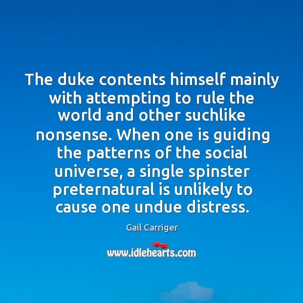 The duke contents himself mainly with attempting to rule the world and Image
