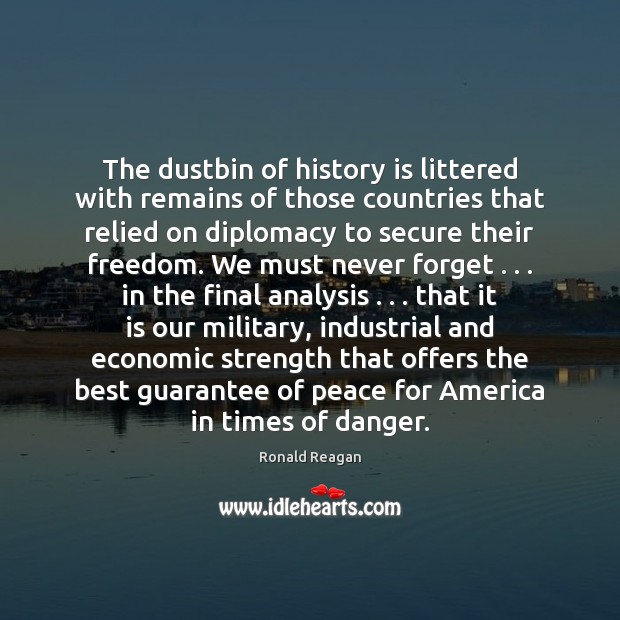 The dustbin of history is littered with remains of those countries that -  IdleHearts