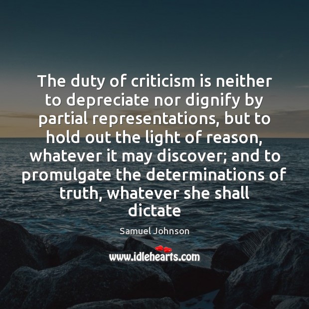 The duty of criticism is neither to depreciate nor dignify by partial Image