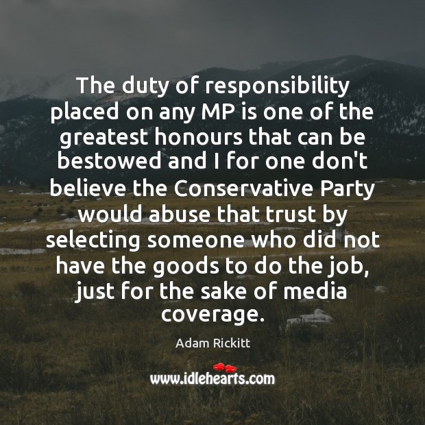The duty of responsibility placed on any MP is one of the Image