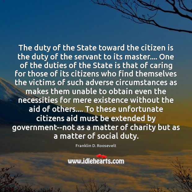 The duty of the State toward the citizen is the duty of Care Quotes Image