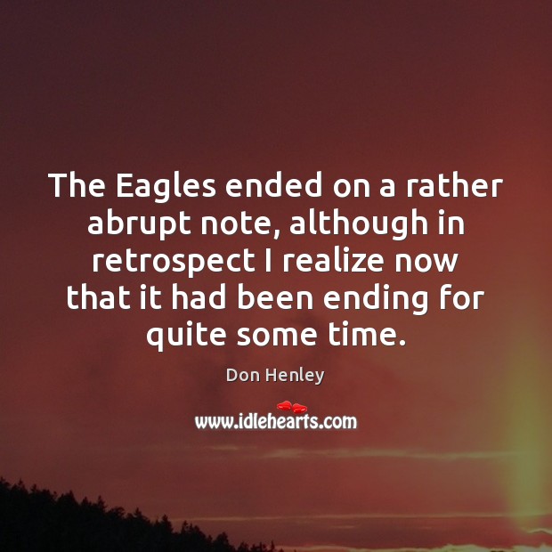 The Eagles ended on a rather abrupt note, although in retrospect I Image