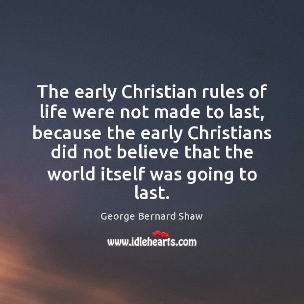 The early Christian rules of life were not made to last, because 