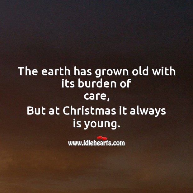 The earth has grown old Christmas Quotes Image