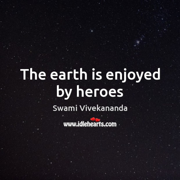 The earth is enjoyed by heroes Image