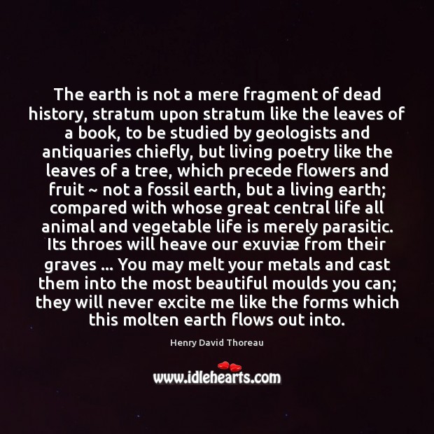 The earth is not a mere fragment of dead history, stratum upon Image