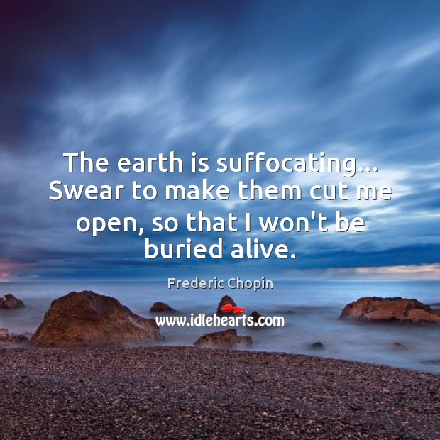 The earth is suffocating… Swear to make them cut me open, so Image