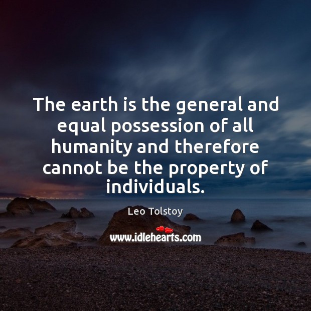 The earth is the general and equal possession of all humanity and Image
