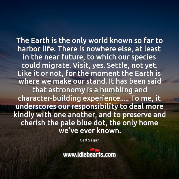 The Earth is the only world known so far to harbor life. Image
