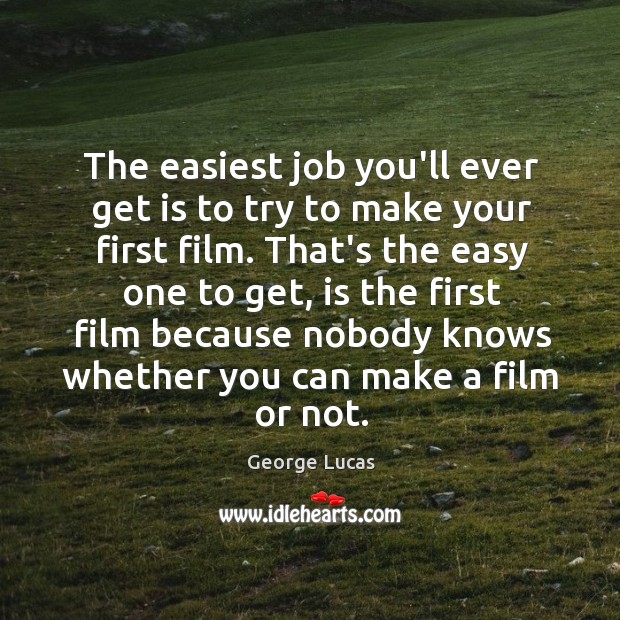 The easiest job you’ll ever get is to try to make your Image