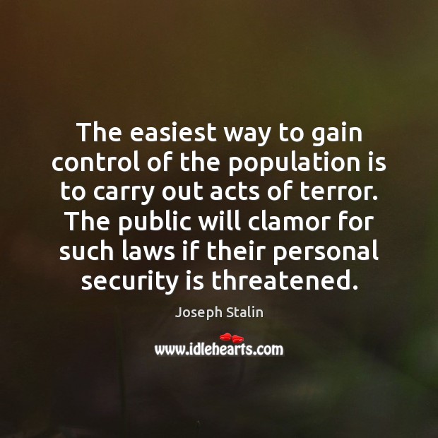 The easiest way to gain control of the population is to carry 