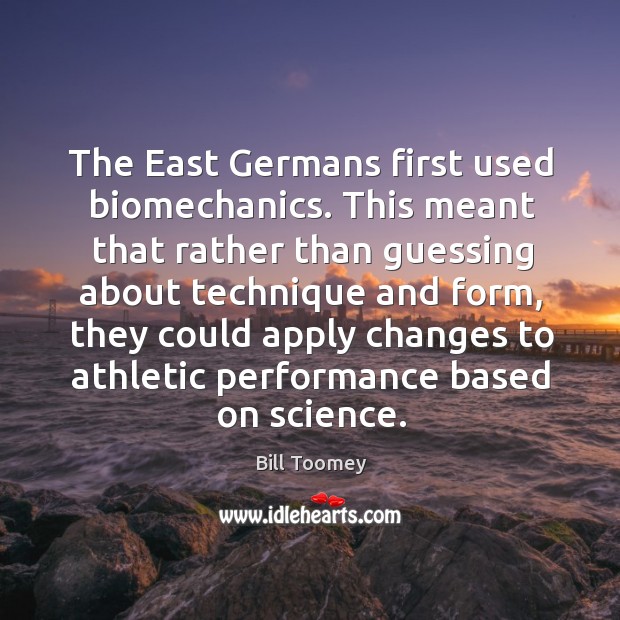 The east germans first used biomechanics. Image